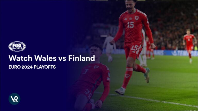 learn-how-to-watch-wales-vs-finland-outside-USA-on-fox-sports