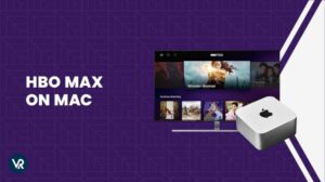 How To Watch HBO Max on Mac Outside US [Simple Guide]