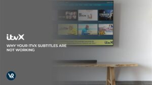 Warum ITVX-Untertitel nicht funktionieren in Deutschland [Einfache Anleitung]