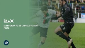 How to Watch Glentoran FC vs Linfield FC Semi Final in South Korea [Live Streaming Guide]