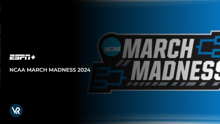 Watch NCAA March Madness 2024 outside USA on ESPN+
