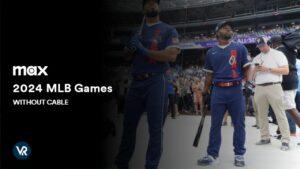 How to Watch 2024 MLB Games Without Cable Outside US [Live Streaming]