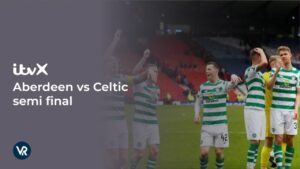 How To Watch Aberdeen vs Celtic Semi Final in South Korea [Online Free]