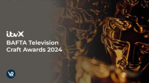 How to Watch BAFTA Television Craft Awards 2024 in USA on ITVX [Easy Steps]