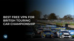 Best Free VPN For 2024 British Touring Car Championship in Japan