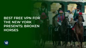 Best Free VPN for The New York Times Presents: Broken Horses in UK