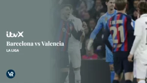 How To Watch Barcelona vs Valencia La Liga Outside UK on ITVX [Online Free]