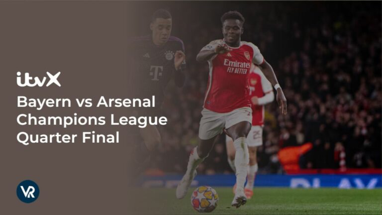 watch Bayern vs Arsenal Champions League quarter final outside UK