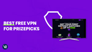 Best Free VPN for PrizePicks in India – 2024 Guide