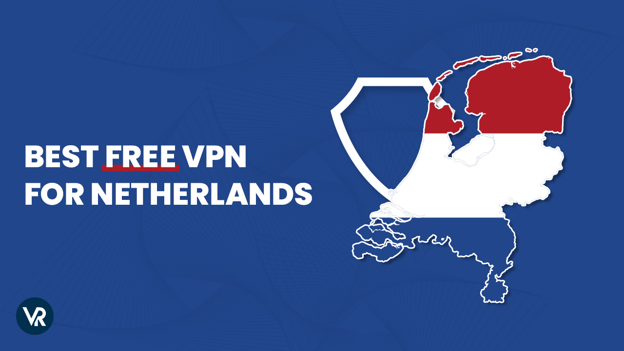 Best-Free-vpn-for-Netherlands