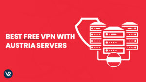 The Best Free VPN With Austria Servers In Hong Kong In 2024