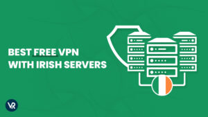 The Best Free VPN With Irish Servers In USA In 2024