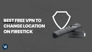 Best Free VPN to Change Location on FireStick in South Korea [Secure VPNs]