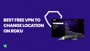 The Best Free VPN to Change Location on Roku In India In 2024
