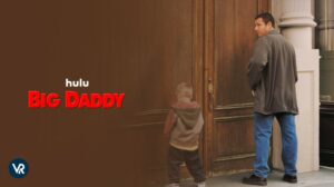 How To Watch Big Daddy Movie Outside USA On Hulu [Pro-Tip]