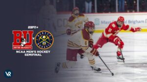 How to Watch Boston University vs Denver NCAA Men’s Hockey Semifinal Outside USA on ESPN Plus