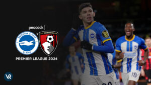 How to Watch Bournemouth Vs Brighton & Hove Albion Premier League 2024 in Japan on Peacock