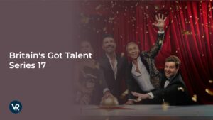 How to Watch Britain’s Got Talent Season 17 Without Cable in Singapore [Live Streaming for Free]