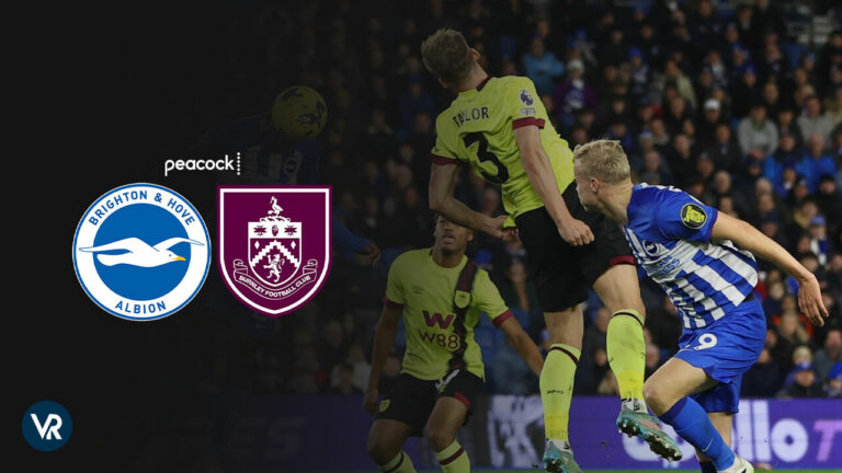 Watch-Burnley-Vs-Brighton-Hove-Albion-Premier-League-2024-in-New Zealand-on-Peacock