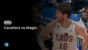 How to Watch Cavaliers vs Magic Outside USA on FOX Sports