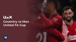 How To Watch Coventry vs Man United FA Cup in Canada on ITVX [Free Online Guide]