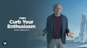 How to Watch Curb Your Enthusiasm Season 12 Episode 10 Outside USA on Max [Best Trick]