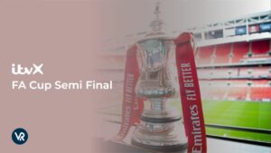 How To Watch FA Cup Semi Final 2024 in USA on ITVX [Watch Now]