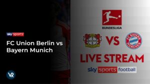 How to Watch FC Union Berlin vs Bayern Munich in USA on Sky Sports