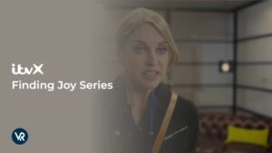How To Watch Finding Joy Series Outside UK on ITVX [Online Free]