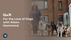 How To Watch For the Love of Dogs with Alison Hammond in USA on ITVX [Online Free]
