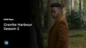 How to Watch Granite Harbour Season 2 in Australia on BBC iPlayer