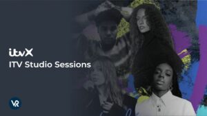 How to Watch ITV Studio Sessions outside UK on ITVX [Watch Live]