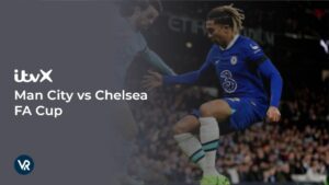 How To Watch Man City vs Chelsea FA Cup in Australia on ITVX [Watch Live]