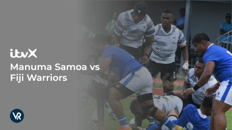 watch-Manuma-Samoa-vs-Fiji-Warriors-outside UK-on-ITVX