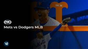 How to Watch Mets vs Dodgers MLB outside USA on FOX Sports