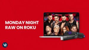 How To Watch Monday Night Raw On Roku in Hong Kong [Stream in HD Result]