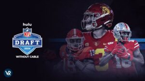 How To Watch NFL Draft 2024 Without Cable Outside USA On Hulu [Stream Free]