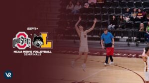 How to Watch Ohio State vs Loyola Chicago NCAA Men’s Volleyball Semifinals Outside USA on ESPN Plus