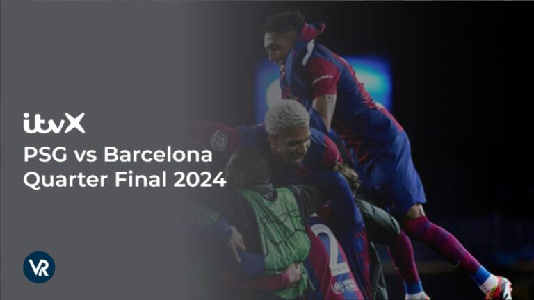 watch-PSG-vs-Barcelona-quarter-final-2024-outside UK