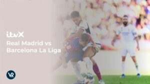 How To Watch Real Madrid vs Barcelona La Liga in Italy [Online Free]