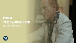 How to Watch The Sympathizer Season 1 Episode 3 in Hong Kong on Max [Easy Method]