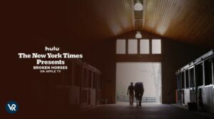 How To Watch The New York Times Presents: Broken Horses On Apple TV Outside USA [Stream In HD Result]