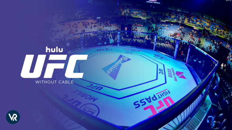 How to Watch UFC without Cable in Espana on Hulu [Free and Paid Ways]