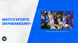 Cómo Ver deportes en Paramount Plus en Espana [Guía detallada]