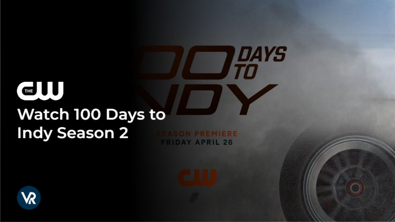Watch-100-Days-to-Indy-Season-2-in-Hong Kong-on-the-CW