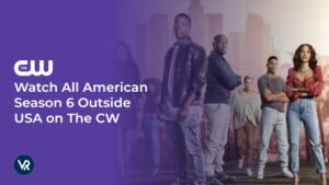 Watch All American Season 6 Outside USA on The CW