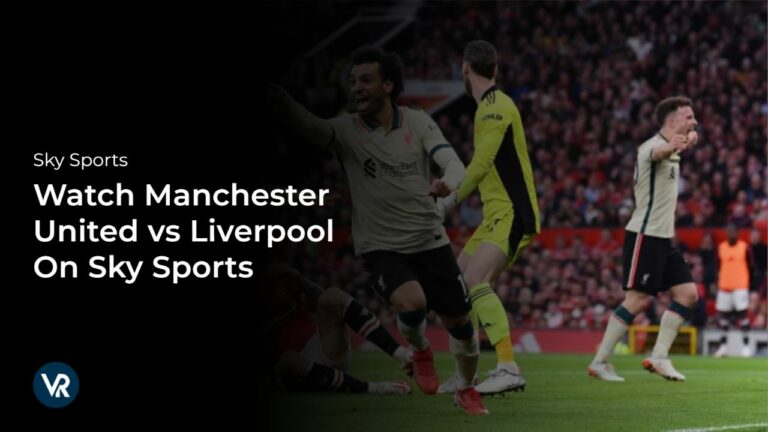 Watch-Man-United-vs-Liverpool-in USA-on-Sky-Sports