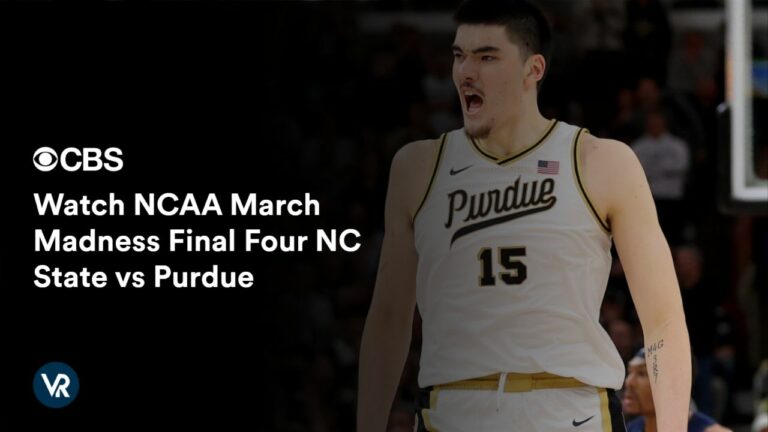 Watch NCAA March Madness Final Four NC State vs Purdue in Netherlands on CBS using ExpressVPN- A step by step guide