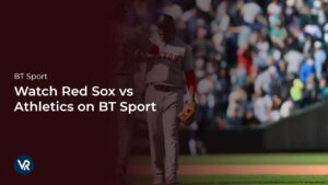 Watch Red Sox vs Athletics in USA on BT Sport