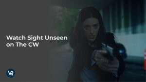 Watch Sight Unseen in Spain on The CW